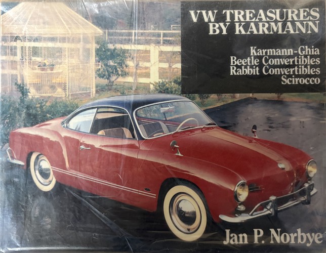 Vw Treasures by Karmann: Karmann-Ghia, Beetle Convertibles, Rabbit Convertibles, Scirocco